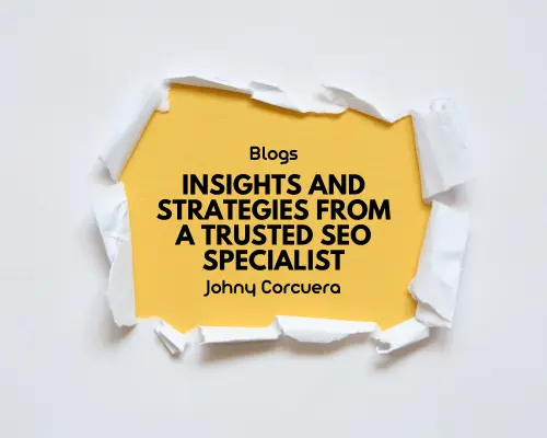 SEO Blogs by Johny Corcuera with Actionable Strategies and Real Insights from a Trusted SEO Expert in the Philippines.