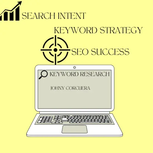 Keyword research strategy illustration showing search intent and SEO success by Johny Corcuera.